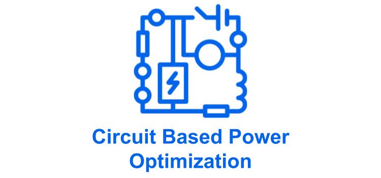 Circuit Based Power Optimization